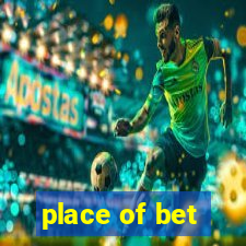 place of bet